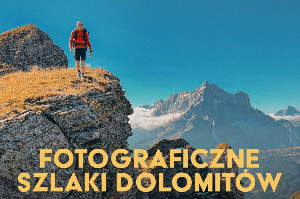 fotograficzne szlaki dolomitow