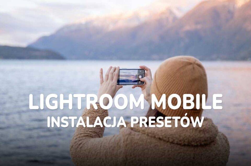 jak wgrać presety filtry do lightroom mobile